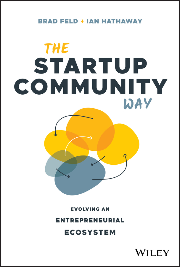 The startup community way - evolving an entrepreneurial ecosystem Ebook